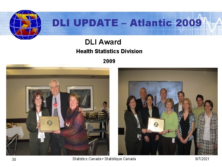 DLI UPDATE – Atlantic 2009 DLI Award Health Statistics Division 2009 30 Statistics Canada