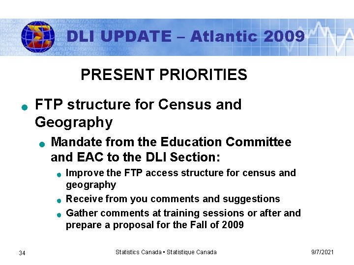 DLI UPDATE – Atlantic 2009 PRESENT PRIORITIES n FTP structure for Census and Geography
