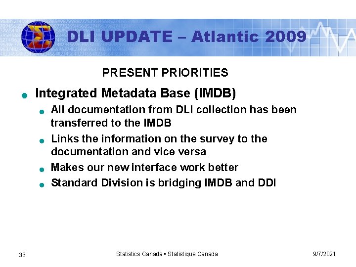 DLI UPDATE – Atlantic 2009 PRESENT PRIORITIES n Integrated Metadata Base (IMDB) n n