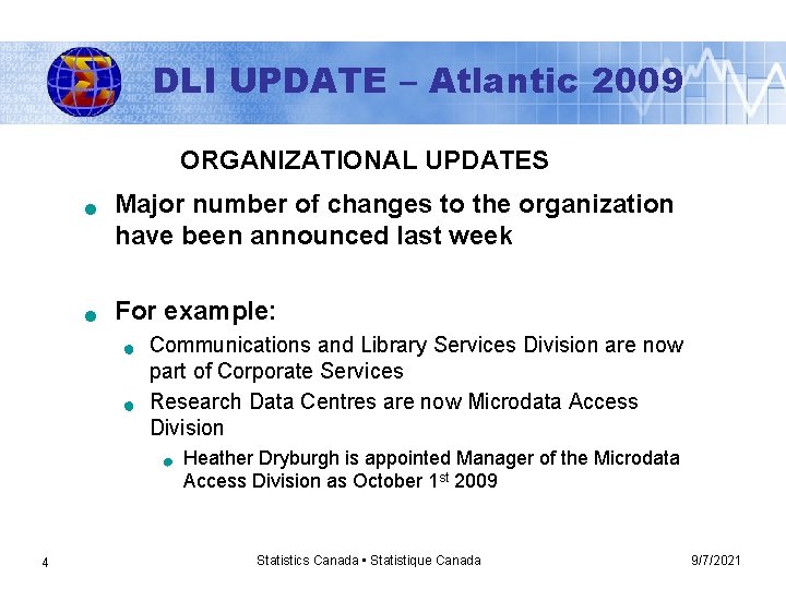 DLI UPDATE – Atlantic 2009 ORGANIZATIONAL UPDATES n n Major number of changes to