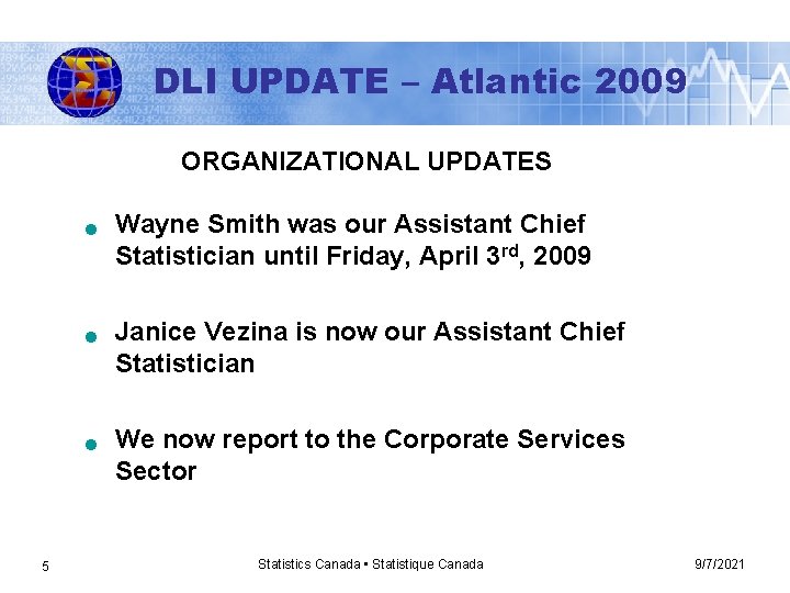 DLI UPDATE – Atlantic 2009 ORGANIZATIONAL UPDATES n n n 5 Wayne Smith was