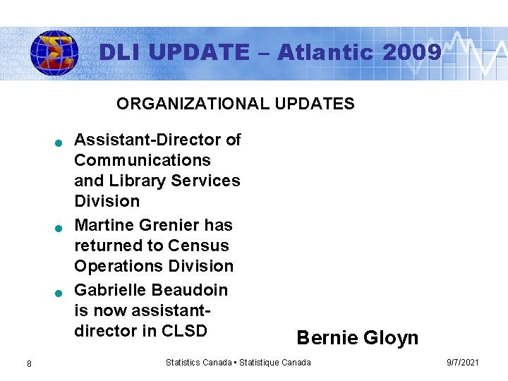 DLI UPDATE – Atlantic 2009 ORGANIZATIONAL UPDATES n n n 8 Assistant-Director of Communications