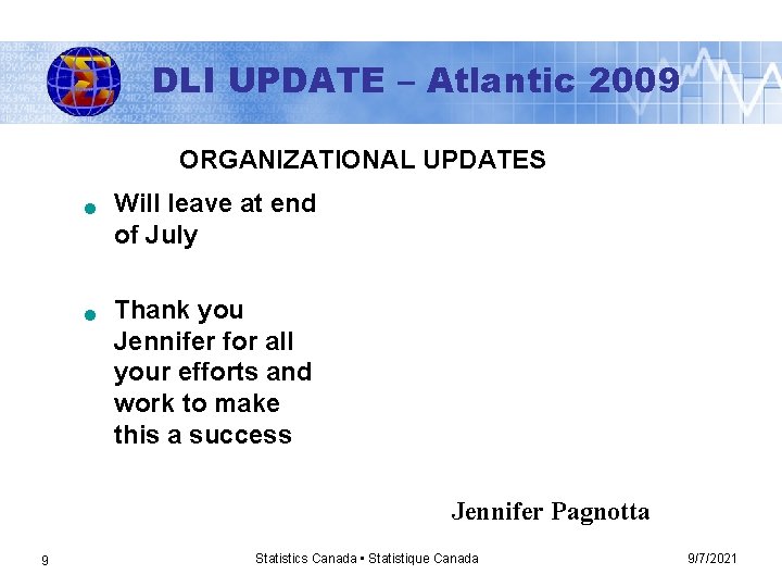 DLI UPDATE – Atlantic 2009 ORGANIZATIONAL UPDATES n n Will leave at end of