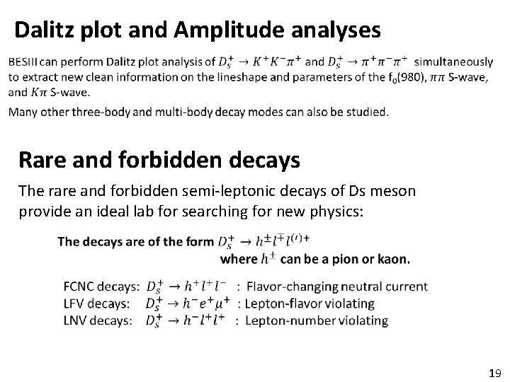 Dalitz plot and Amplitude analyses Rare and forbidden decays The rare and forbidden semi-leptonic