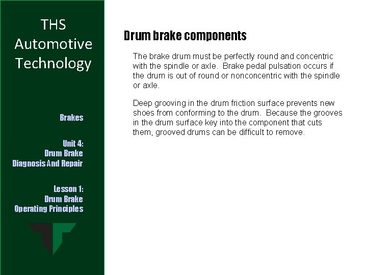 THS Automotive Technology Brakes Unit 4: Drum Brake Diagnosis And Repair Lesson 1: Drum