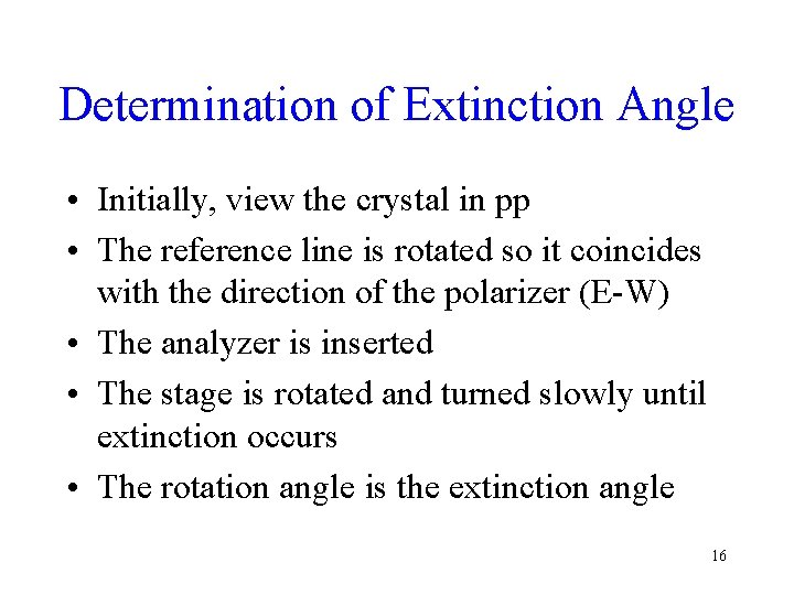 Determination of Extinction Angle • Initially, view the crystal in pp • The reference