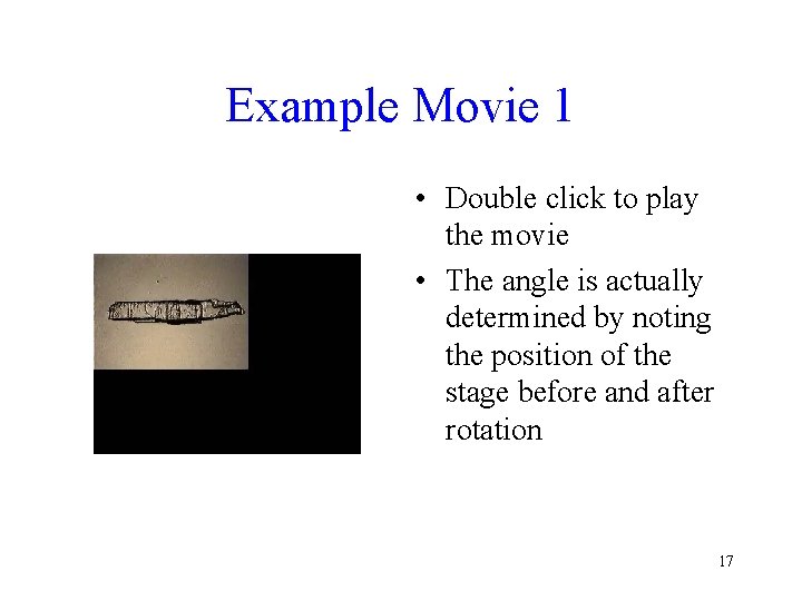 Example Movie 1 • Double click to play the movie • The angle is