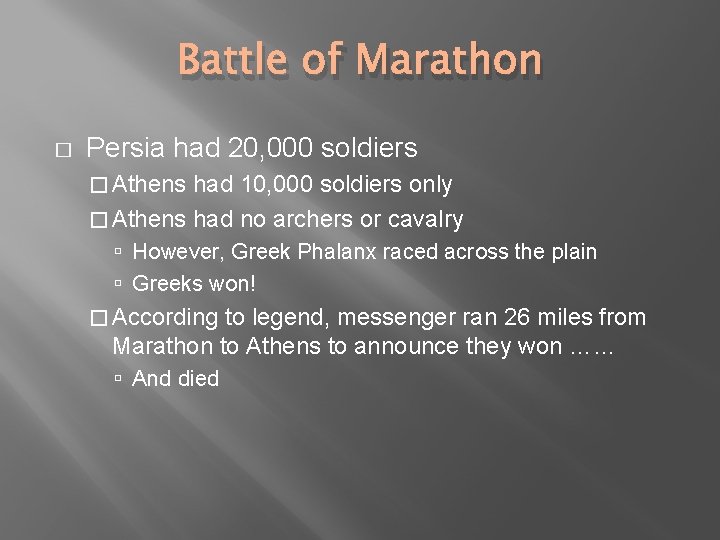 Battle of Marathon � Persia had 20, 000 soldiers � Athens had 10, 000