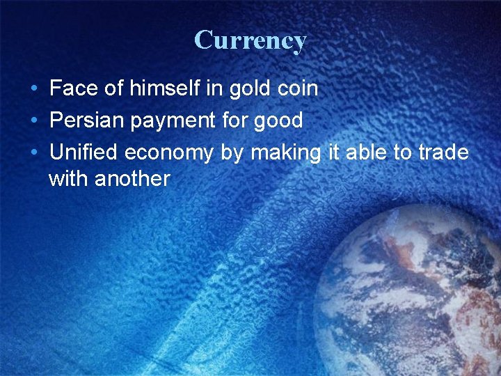 Currency • Face of himself in gold coin • Persian payment for good •