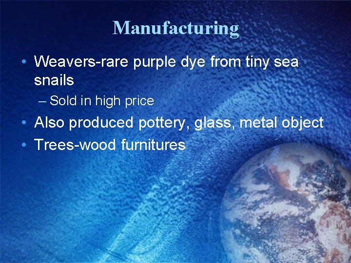 Manufacturing • Weavers-rare purple dye from tiny sea snails – Sold in high price