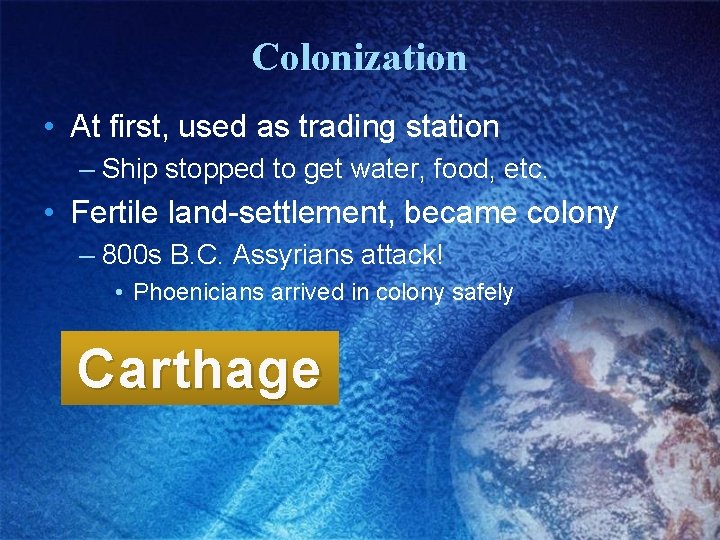 Colonization • At first, used as trading station – Ship stopped to get water,