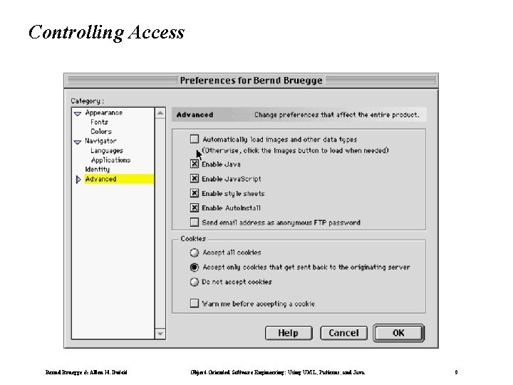 Controlling Access Bernd Bruegge & Allen H. Dutoit Object-Oriented Software Engineering: Using UML, Patterns,