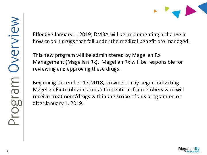 Effective January 1, 2019, DMBA will be implementing a change in how certain drugs