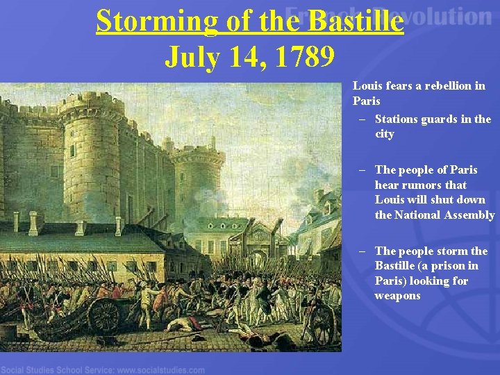 Storming of the Bastille July 14, 1789 Louis fears a rebellion in Paris –