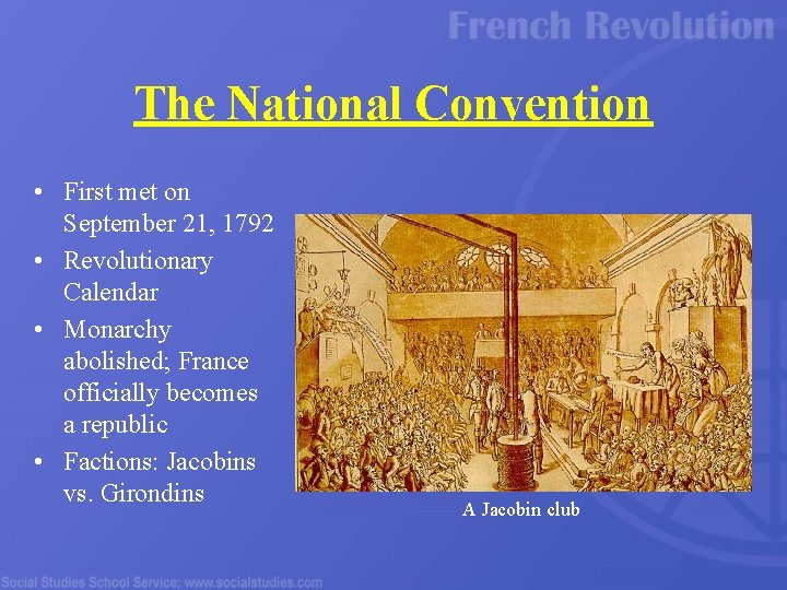 The National Convention • First met on September 21, 1792 • Revolutionary Calendar •