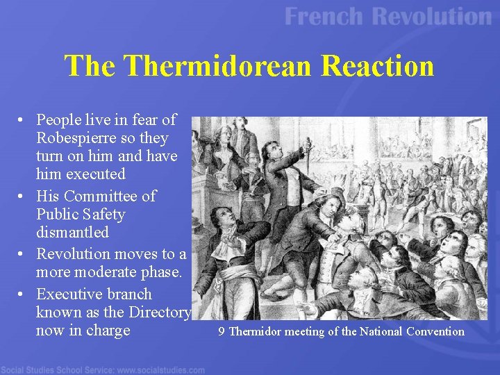 The Thermidorean Reaction • People live in fear of Robespierre so they turn on