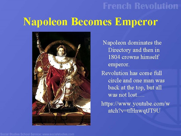 Napoleon Becomes Emperor Napoleon dominates the Directory and then in 1804 crowns himself emperor.