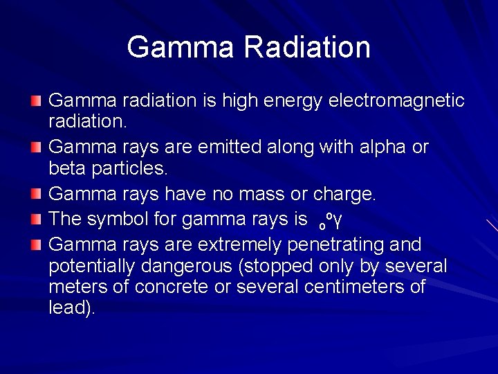 Gamma Radiation Gamma radiation is high energy electromagnetic radiation. Gamma rays are emitted along