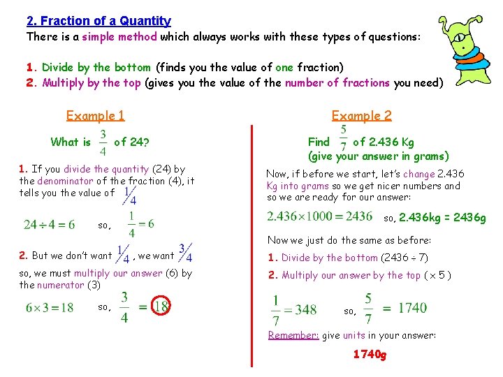 2. Fraction of a Quantity There is a simple method which always works with 2. Fraction of a Quantity There is a simple method which always works with