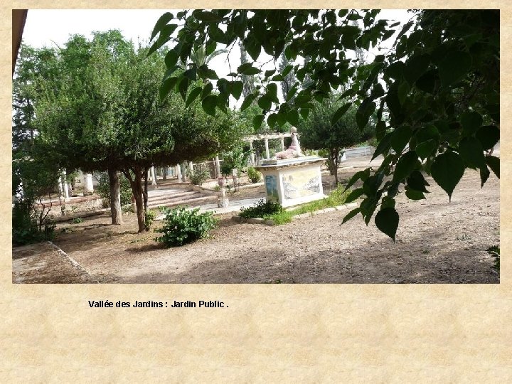 Vallée des Jardins : Jardin Public. 