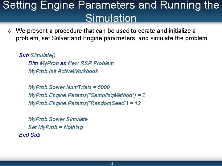 Setting Engine Parameters and Running the Simulation v We present a procedure that can