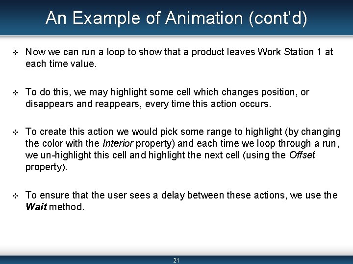 An Example of Animation (cont’d) v Now we can run a loop to show