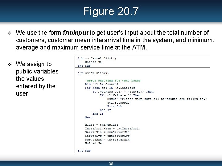 Figure 20. 7 v We use the form frm. Input to get user’s input