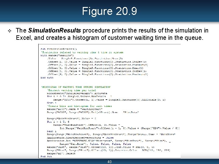 Figure 20. 9 v The Simulation. Results procedure prints the results of the simulation