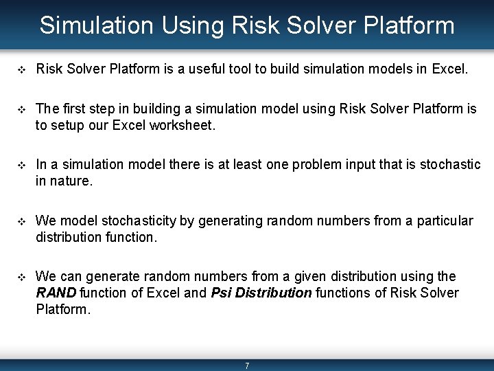 Simulation Using Risk Solver Platform v Risk Solver Platform is a useful tool to