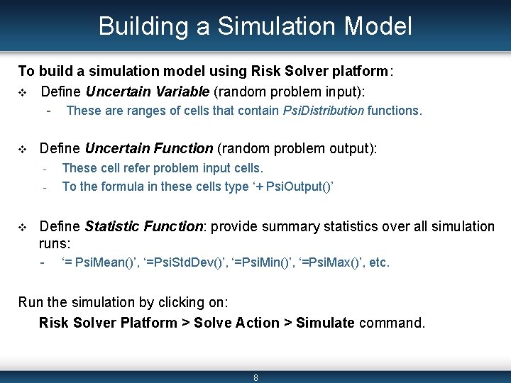 Building a Simulation Model To build a simulation model using Risk Solver platform: v