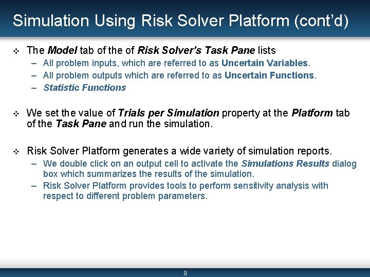 Simulation Using Risk Solver Platform (cont’d) v The Model tab of the of Risk