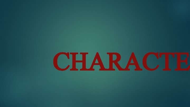 CHARACTE 