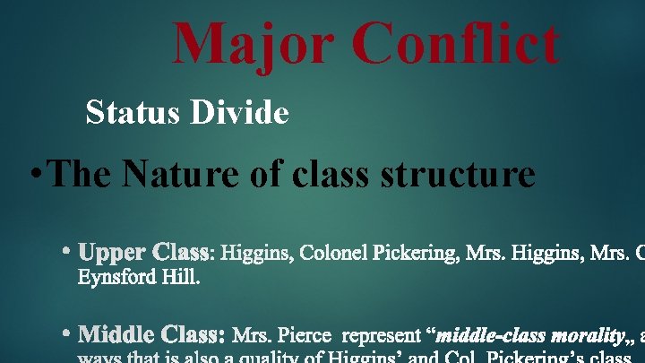 Major Conflict Status Divide • The Nature of class structure 