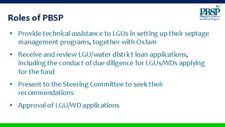 Roles of PBSP • Provide technical assistance to LGUs in setting up their septage