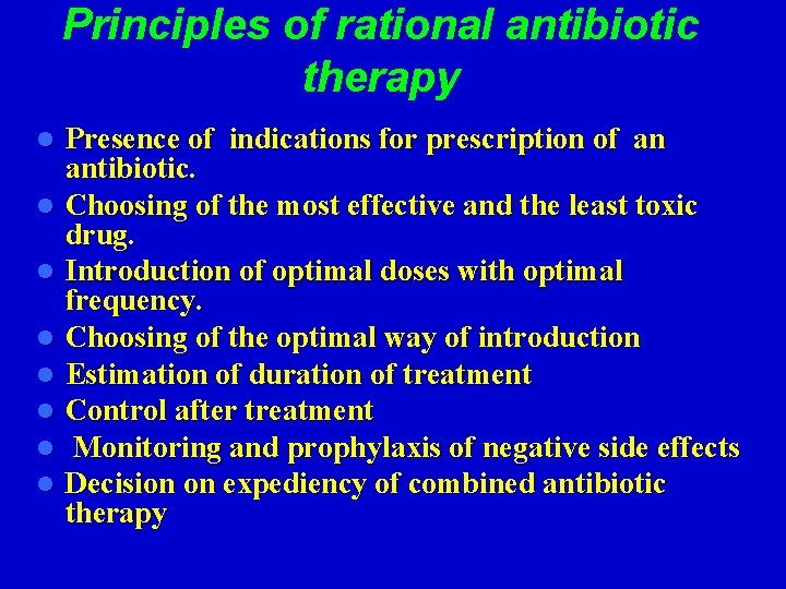 Principles of rational antibiotic therapy l l l l Presence of indications for prescription