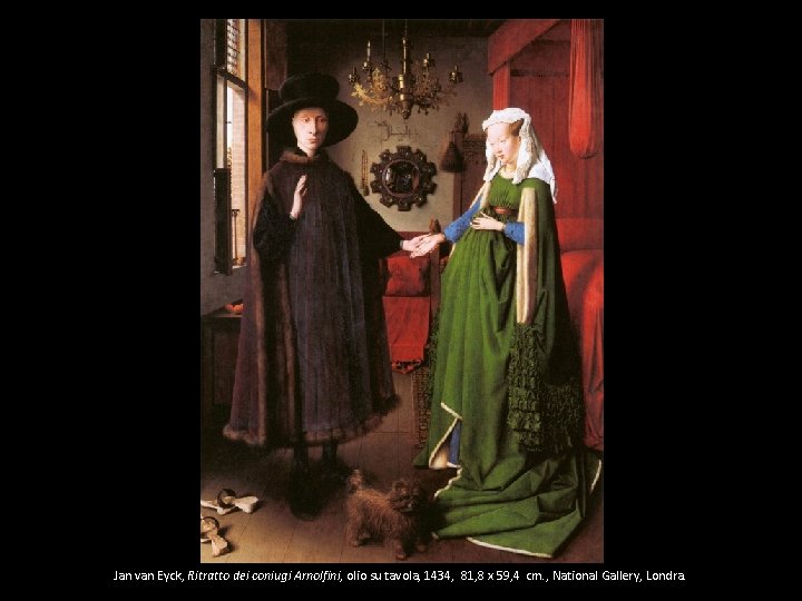 Jan van Eyck, Ritratto dei coniugi Arnolfini, olio su tavola, 1434, 81, 8 x