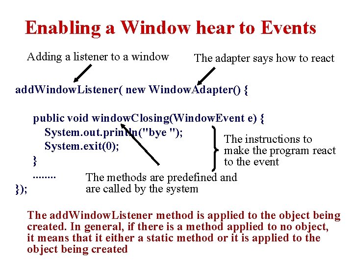 Enabling a Window hear to Events Adding a listener to a window The adapter