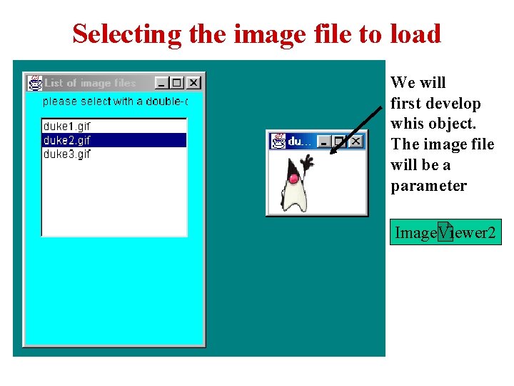 Selecting the image file to load We will first develop whis object. The image