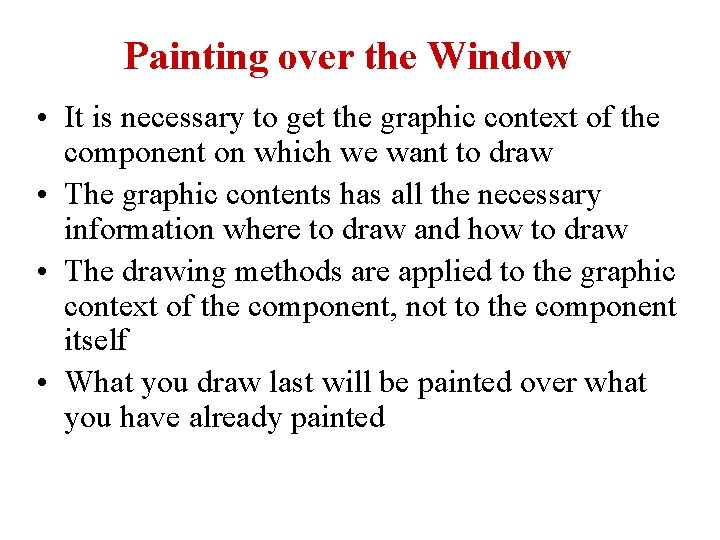 Painting over the Window • It is necessary to get the graphic context of
