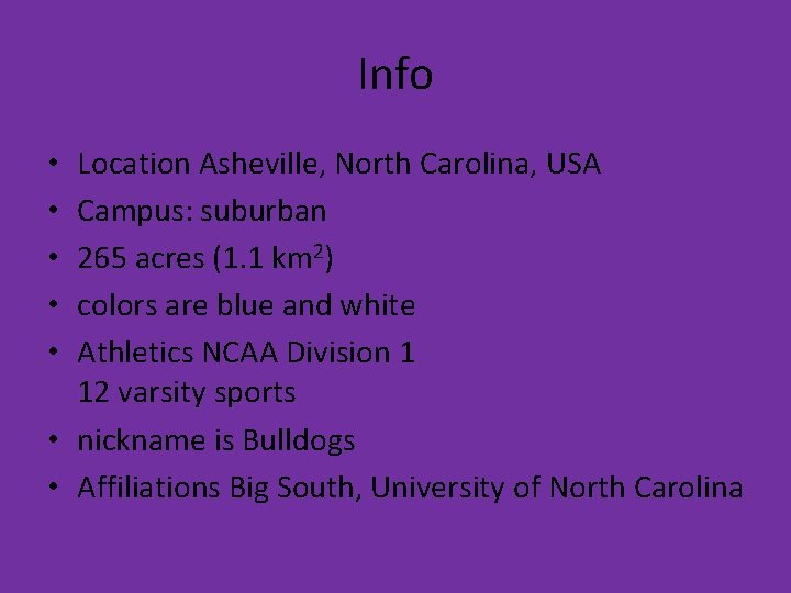 Info Location Asheville, North Carolina, USA Campus: suburban 265 acres (1. 1 km 2)