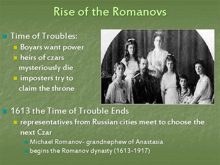 Rise of the Romanovs n Time of Troubles: Boyars want power n heirs of