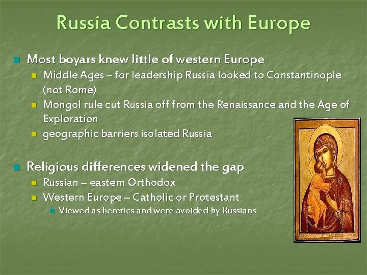 Russia Contrasts with Europe n Most boyars knew little of western Europe n n