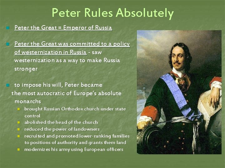 Peter Rules Absolutely n Peter the Great = Emperor of Russia n Peter the