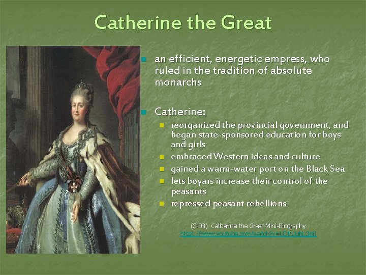 Catherine the Great n an efficient, energetic empress, who ruled in the tradition of