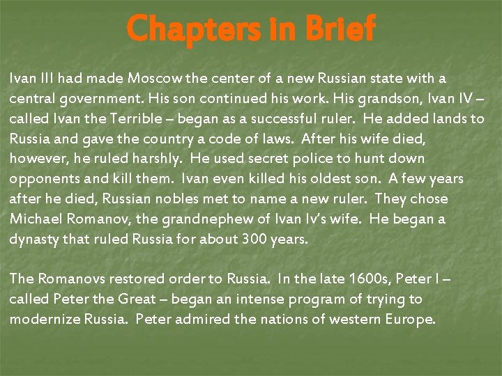 Chapters in Brief Ivan III had made Moscow the center of a new Russian