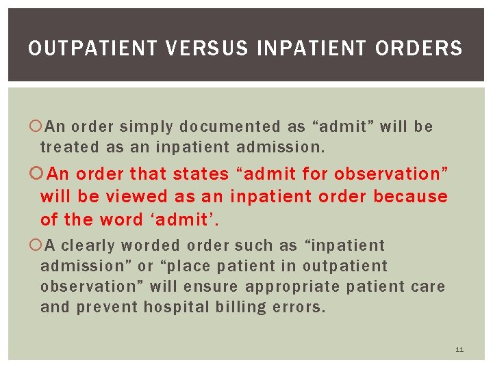 OUTPATIENT VERSUS INPATIENT ORDERS An order simply documented as “admit” will be treated as