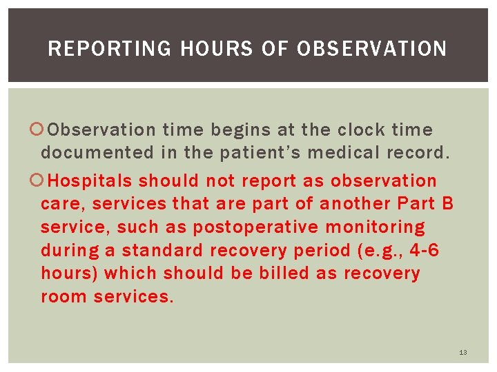 REPORTING HOURS OF OBSERVATION Observation time begins at the clock time documented in the