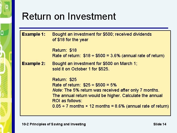 Return on Investment Example 1: Bought an investment for $500; received dividends of $18