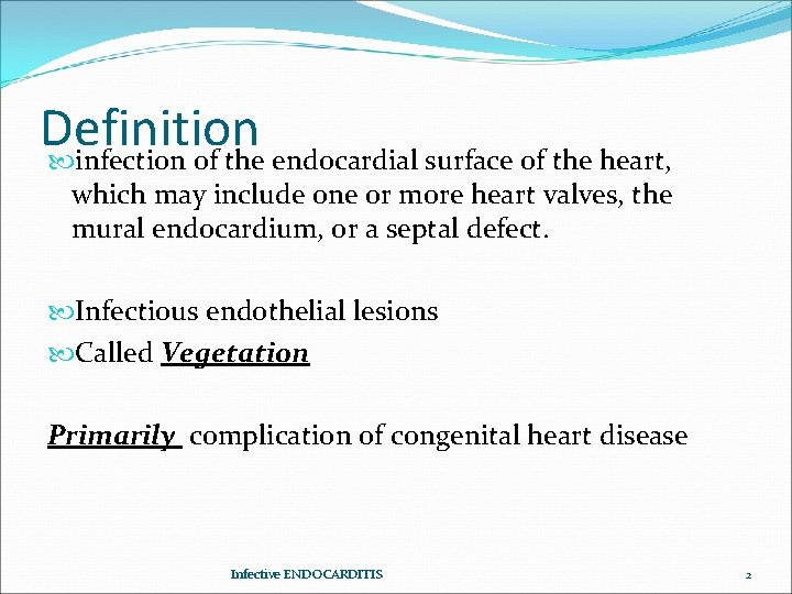 Definition infection of the endocardial surface of the heart, which may include one or