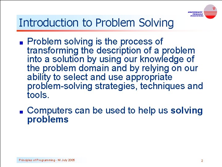 Introduction to Problem Solving Problem solving is the process of transforming the description of